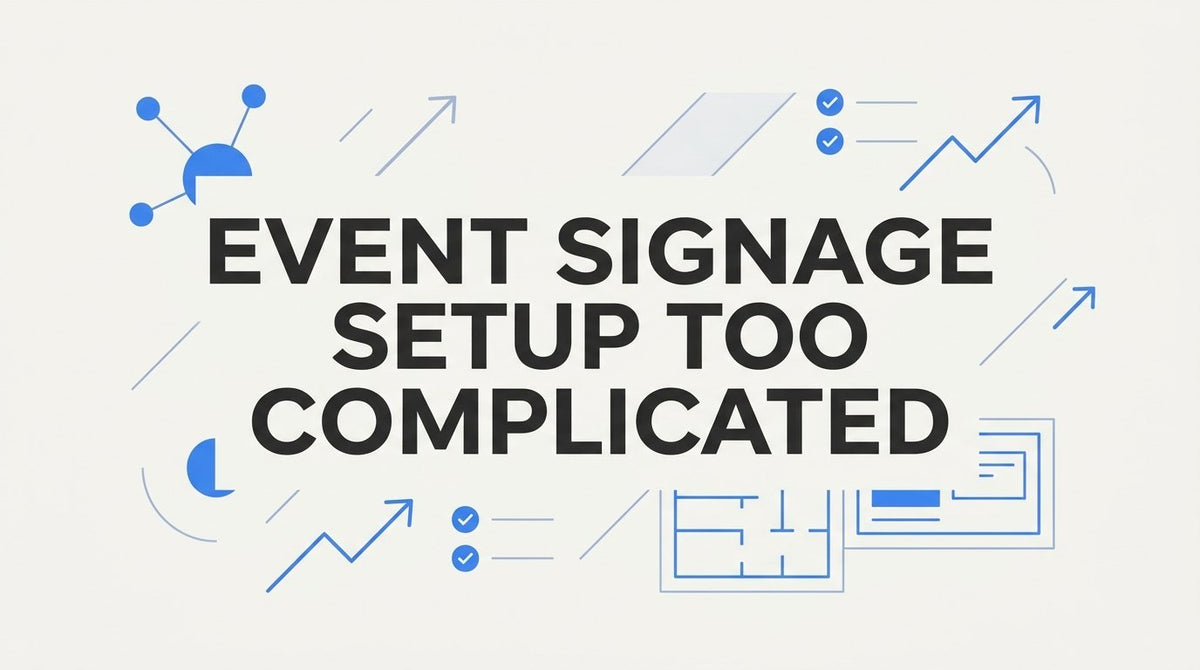 How to Fix an Event Signage Setup That's Too Complicated: A 6-Step Plan - JYS Sign & Print Co