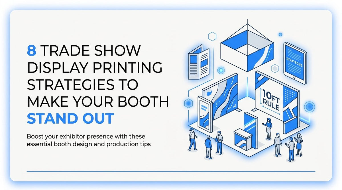 8 Trade Show Display Printing Strategies to Make Your Booth Stand Out